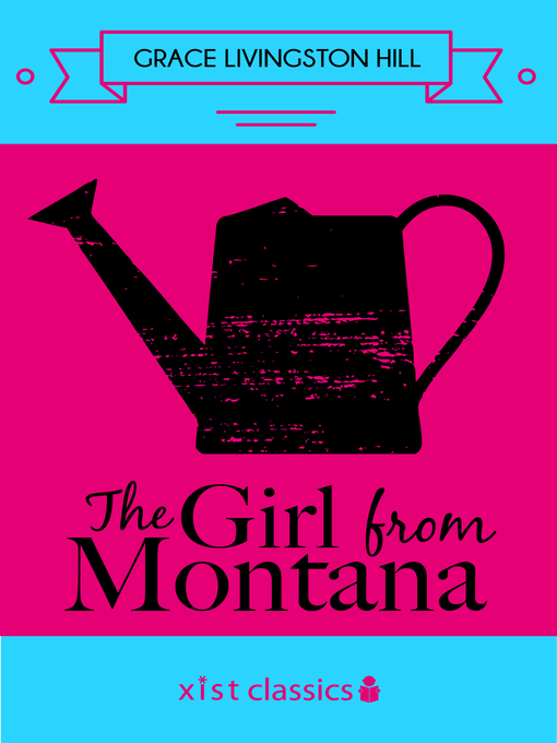 Title details for The Girl from Montana by Grace Livingston Hill - Available
